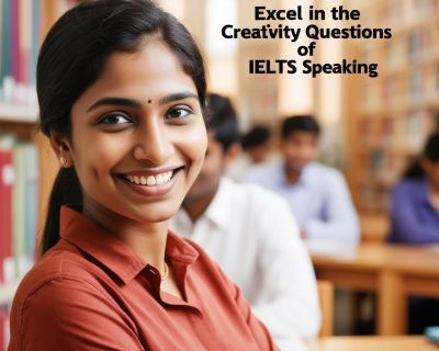 indian student imageTITLE Excel in the Creativity Questions of IELTS Speaking