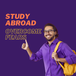 How to Overcome Fears in Your Study Abroad Journey: A Comprehensive Guide