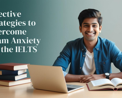 Effective Strategies to Overcome Exam Anxiety for the IELTS