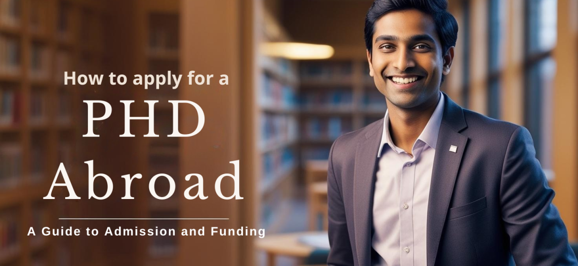 How to apply for a PHD Abroad A Guide to Admission and Funding