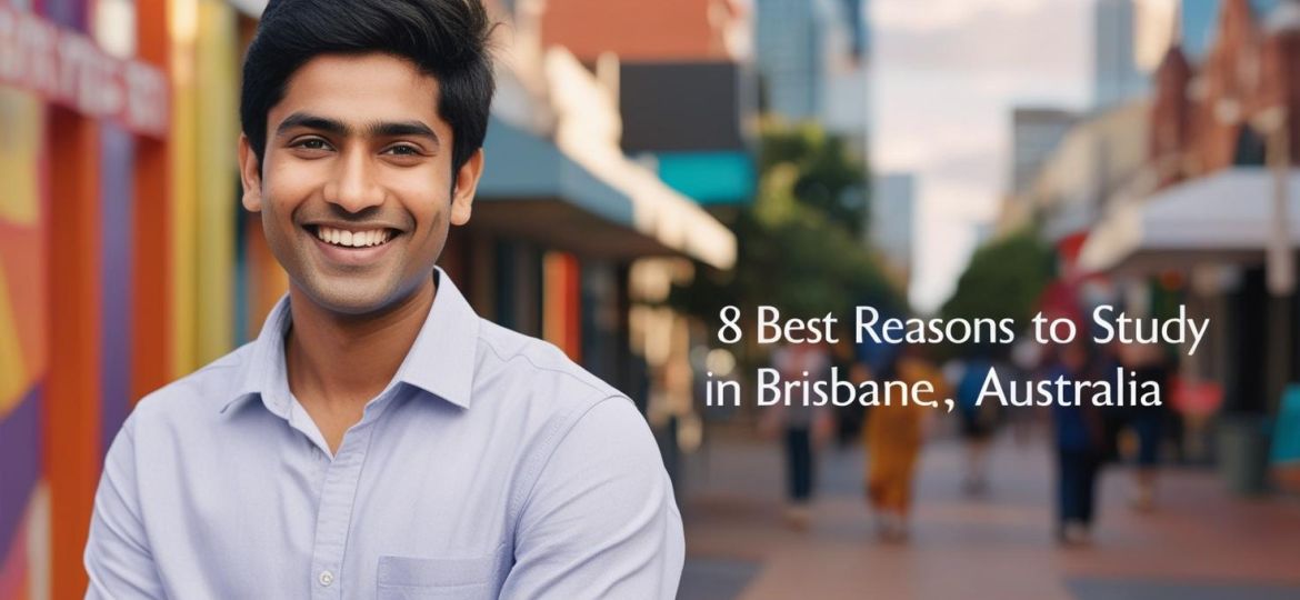 real indian student image with title 8 Best Reasons to Study in Brisbane, Australia____________