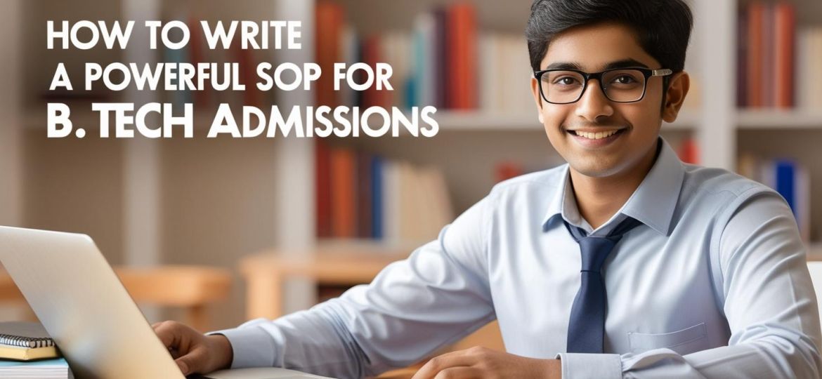 real indian student image with title How to Write a Powerful SOP for B.Tech Admissions__________