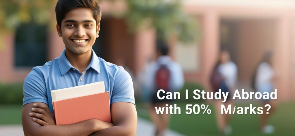 real indian student image with write title Can I Study Abroad with 50% Marks___