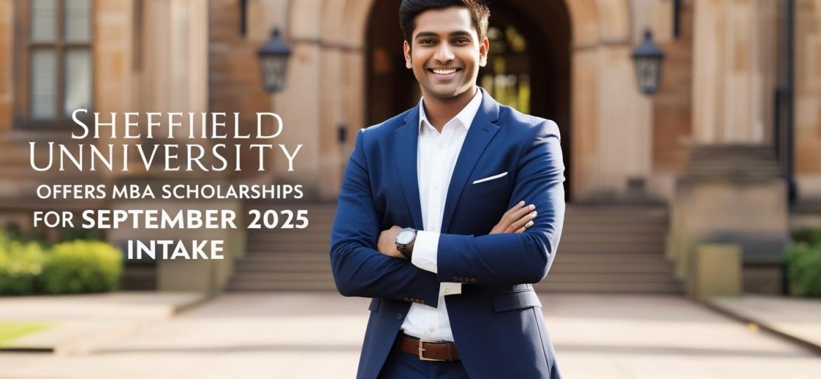 real indian student image with write title Sheffield University Offers MBA Scholarships for September 2025 Intake_________