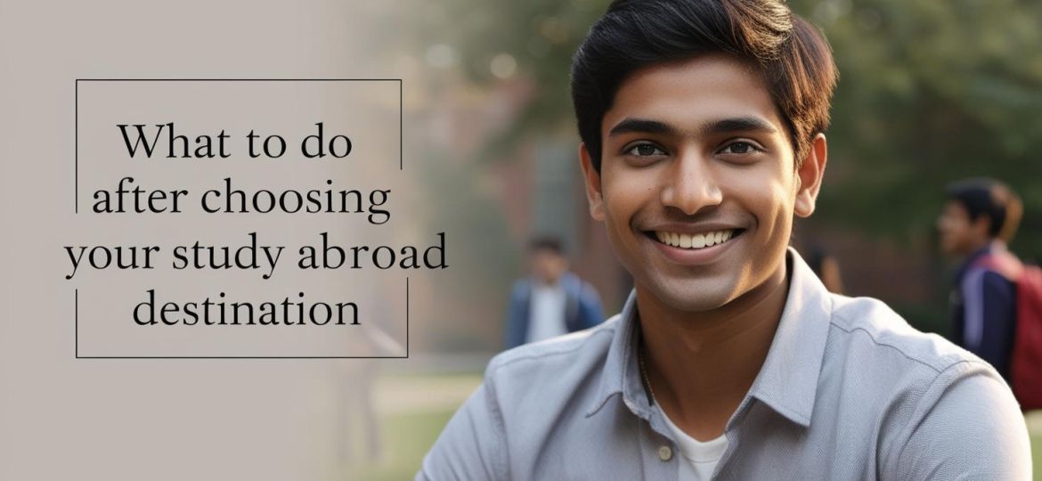 real indian student image with write title What to Do After Choosing Your Study Abroad Destination__