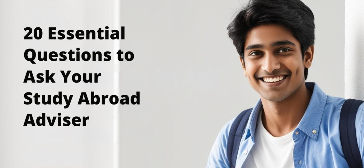 20 Essential Questions to Ask Your Study Abroad Adviser