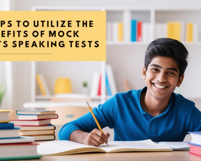 9 TIPS TO UTILIZE THE BENEFITS OF MOCK IELTS SPEAKING TESTS