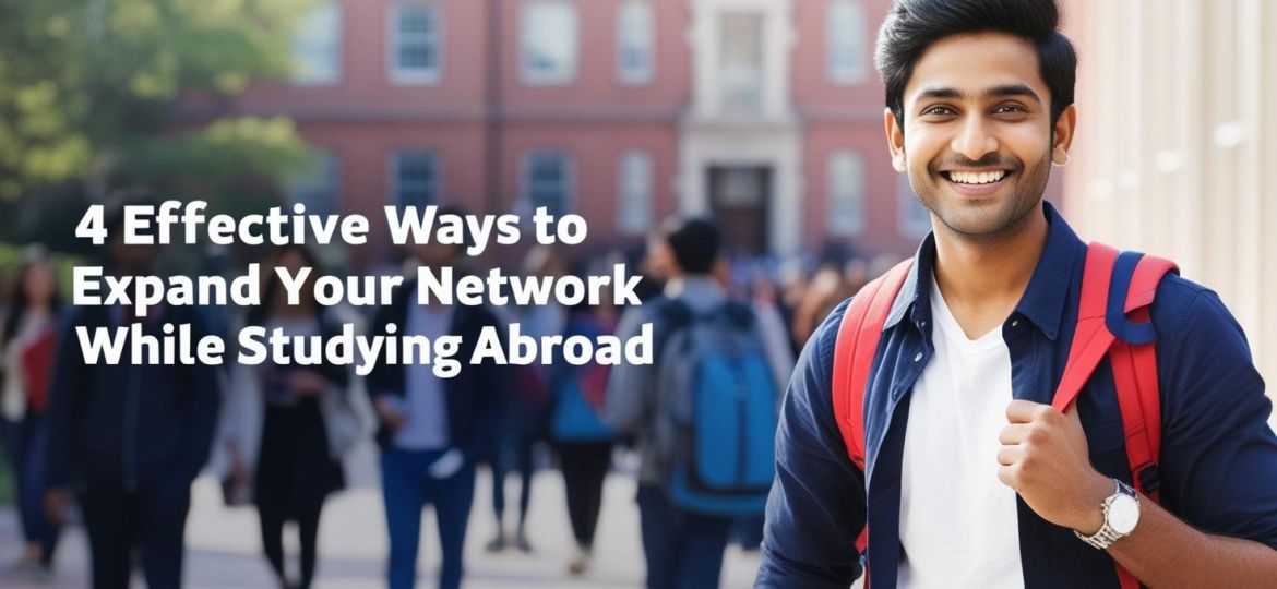 real indian student with title 4 Effective Ways to Expand Your Network While Studying Abroad__________