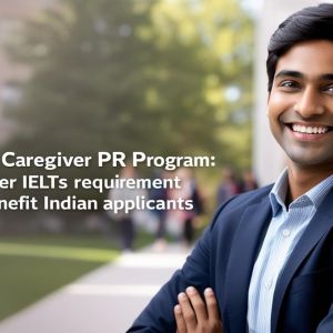 _real indian student with title Canada Caregiver PR Program_ Lower IELTS Requirement to Benefit Indian Applicants__